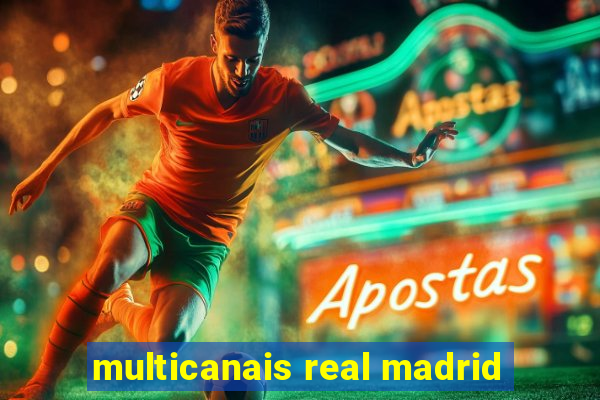 multicanais real madrid